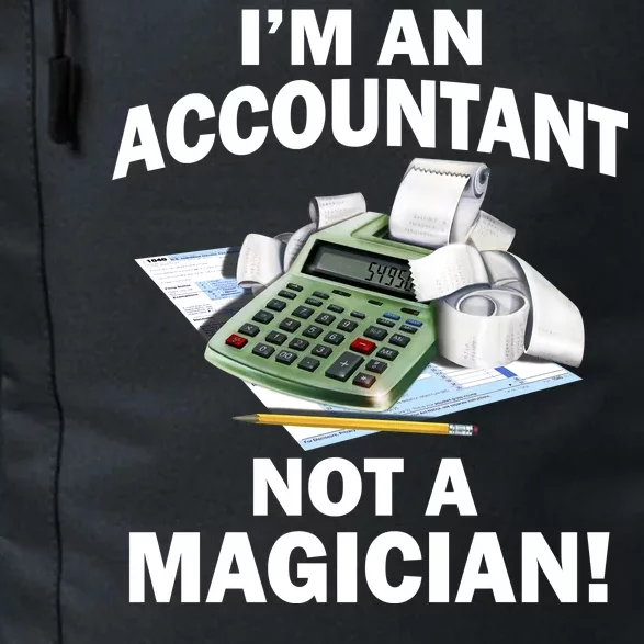 I'm An Accountant Not A Magician Daily Commute Backpack