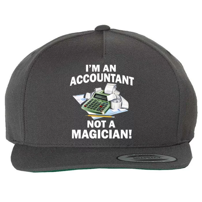 I'm An Accountant Not A Magician Wool Snapback Cap