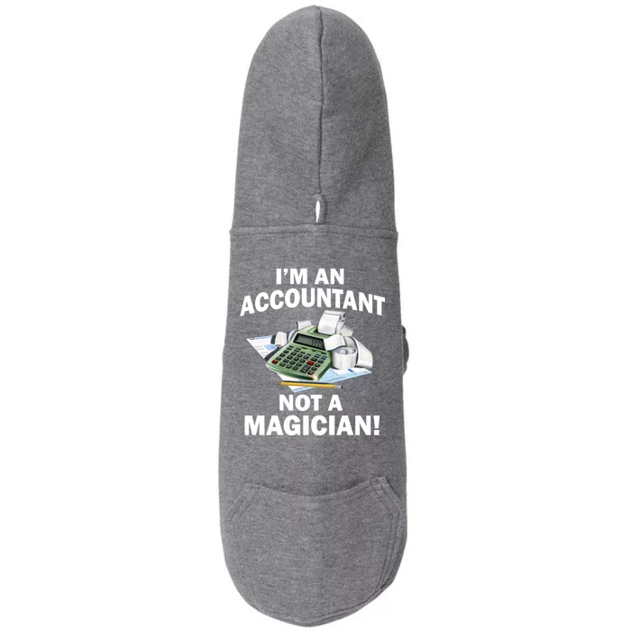 I'm An Accountant Not A Magician Doggie 3-End Fleece Hoodie