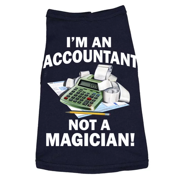 I'm An Accountant Not A Magician Doggie Tank