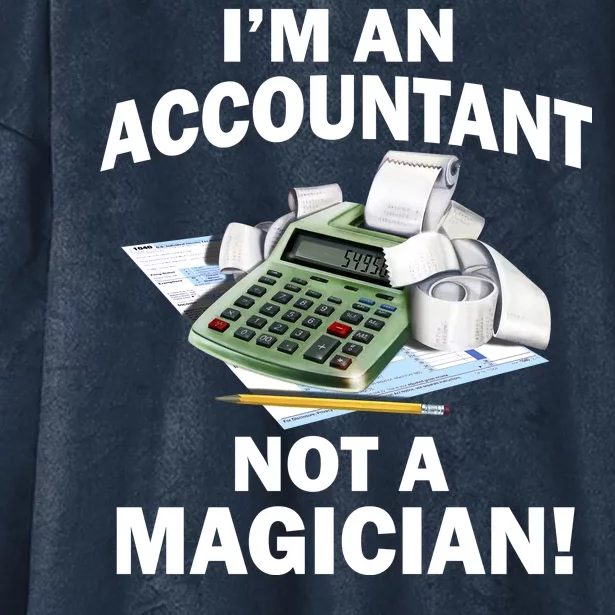 I'm An Accountant Not A Magician Hooded Wearable Blanket