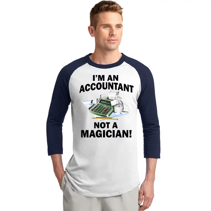 I'm An Accountant Not A Magician Baseball Sleeve Shirt