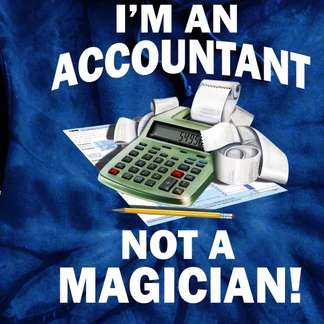 I'm An Accountant Not A Magician Tie Dye Hoodie