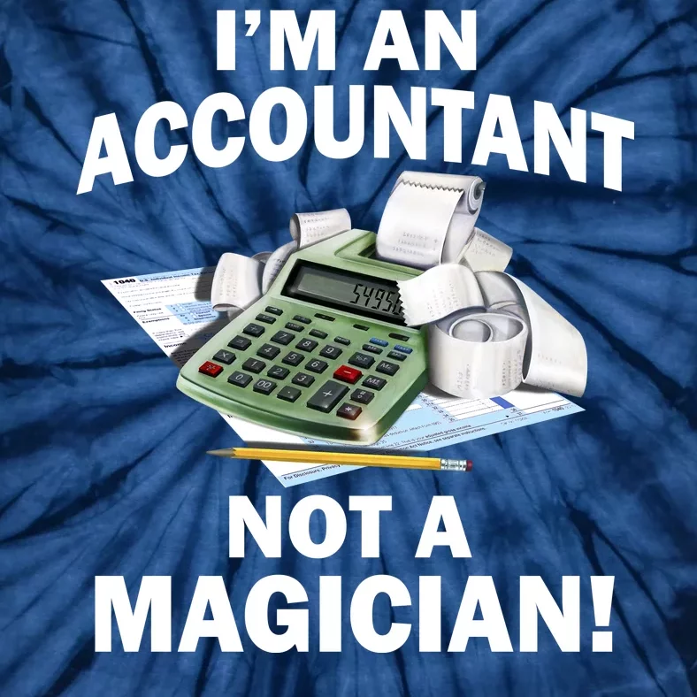 I'm An Accountant Not A Magician Tie-Dye T-Shirt