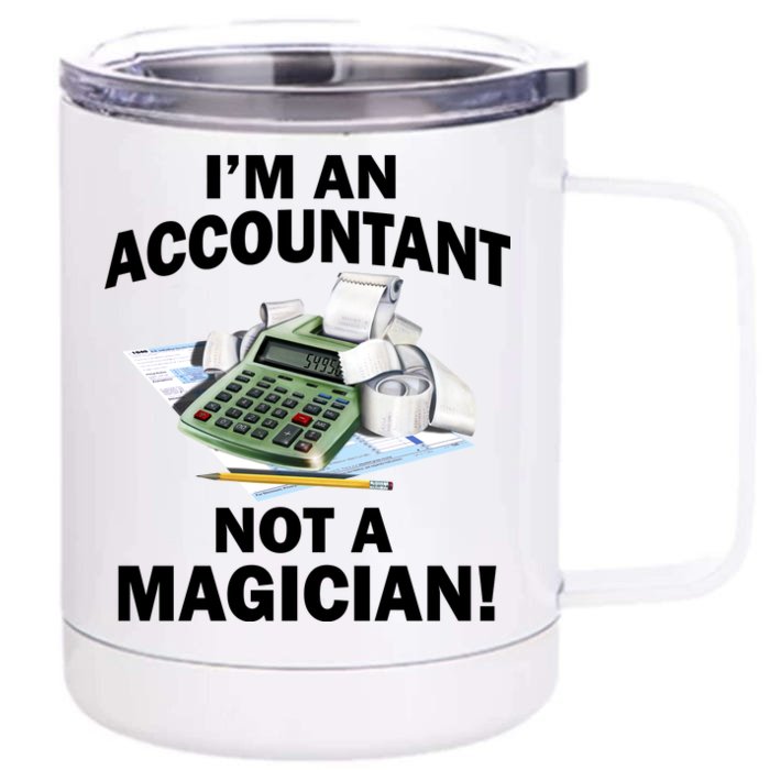 I'm An Accountant Not A Magician Front & Back 12oz Stainless Steel Tumbler Cup