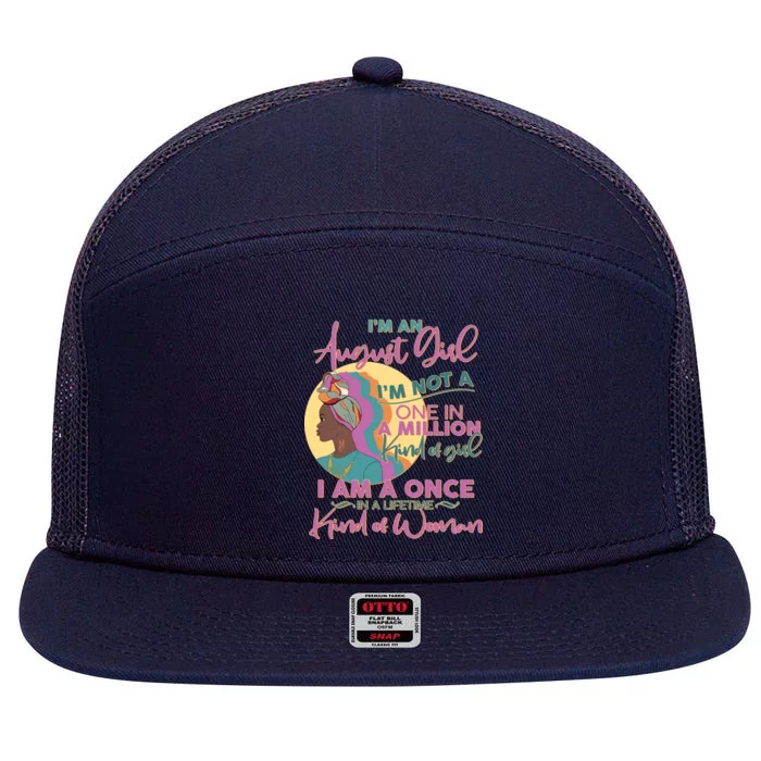 I'm An August Girl A Once In A Lifetime Woman 7 Panel Mesh Trucker Snapback Hat