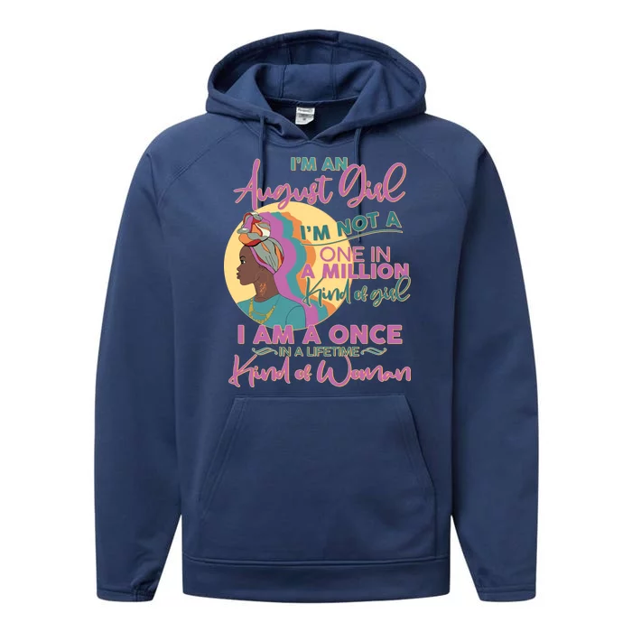 I'm An August Girl A Once In A Lifetime Woman Performance Fleece Hoodie