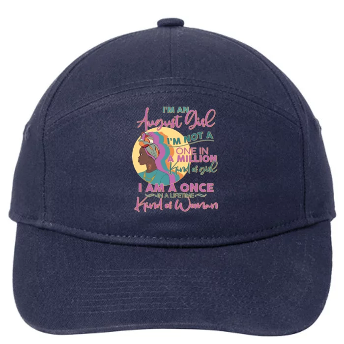 I'm An August Girl A Once In A Lifetime Woman 7-Panel Snapback Hat