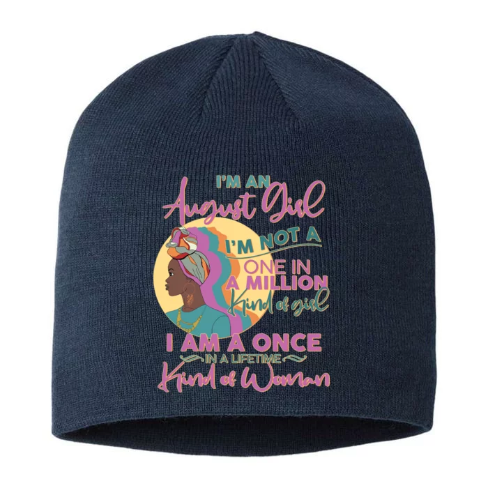 I'm An August Girl A Once In A Lifetime Woman 8 1/2in Sustainable Knit Beanie