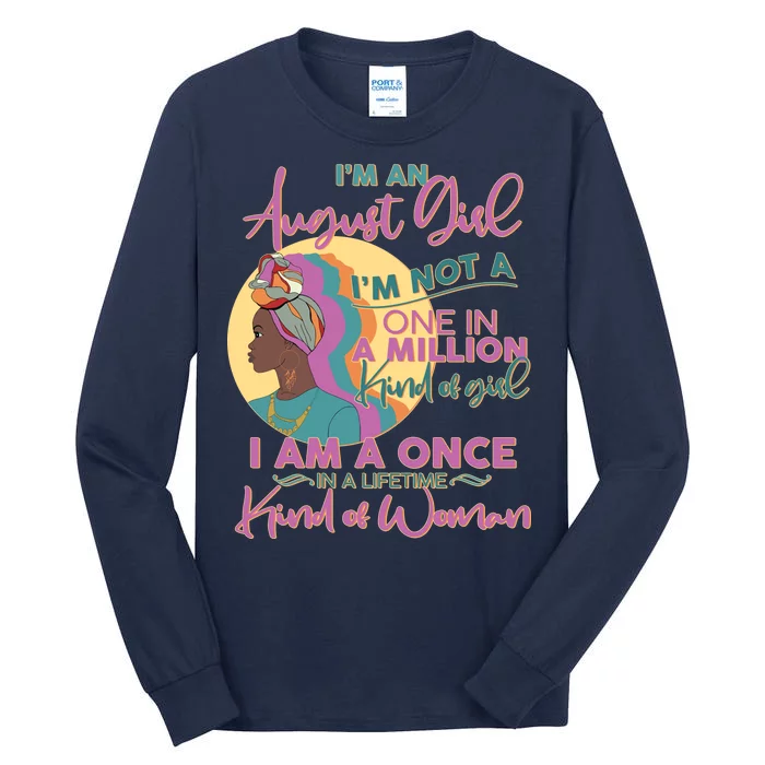 I'm An August Girl A Once In A Lifetime Woman Tall Long Sleeve T-Shirt