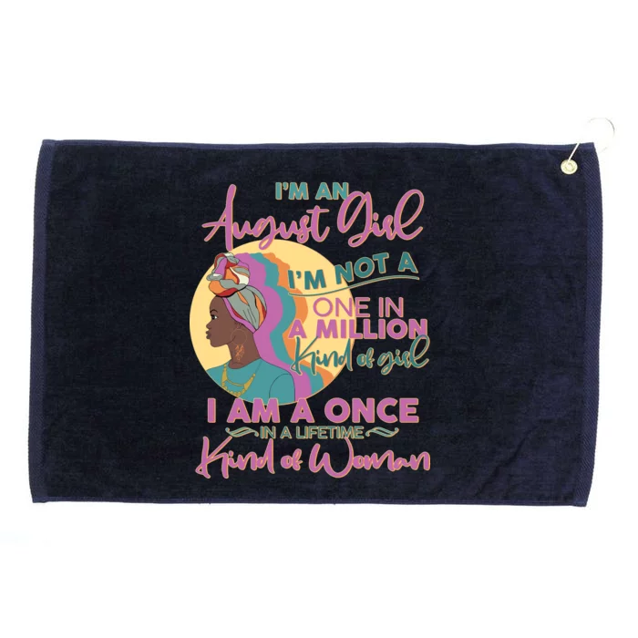 I'm An August Girl A Once In A Lifetime Woman Grommeted Golf Towel