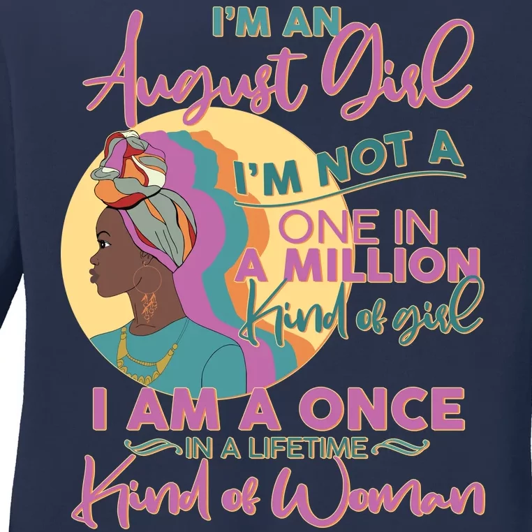 I'm An August Girl A Once In A Lifetime Woman Ladies Long Sleeve Shirt