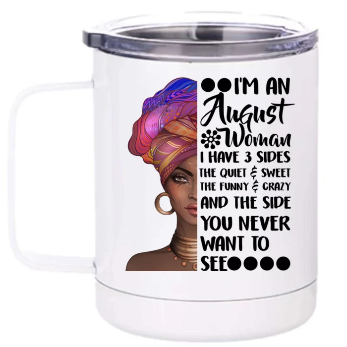 I'm An August Woman Cute Birthday Front & Back 12oz Stainless Steel Tumbler Cup