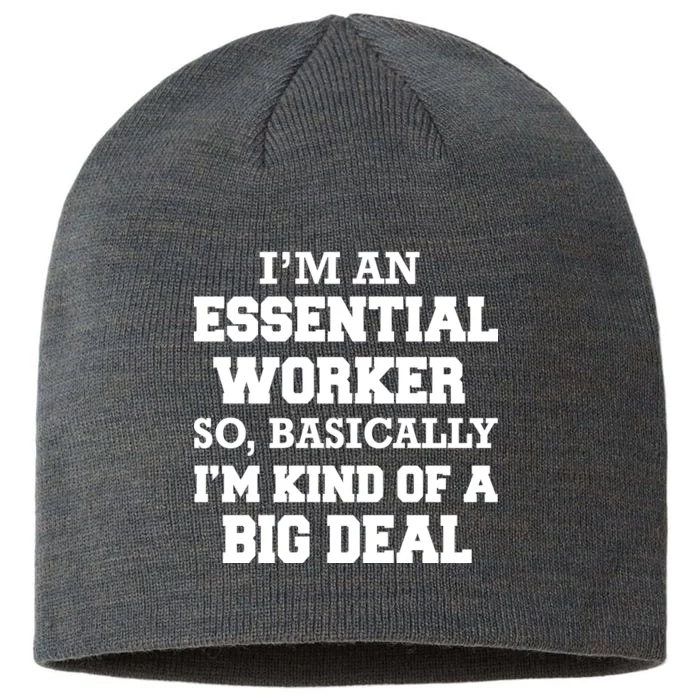 I'm An Essential Worker Kind Of A Big Deal 8 1/2in Sustainable Knit Beanie