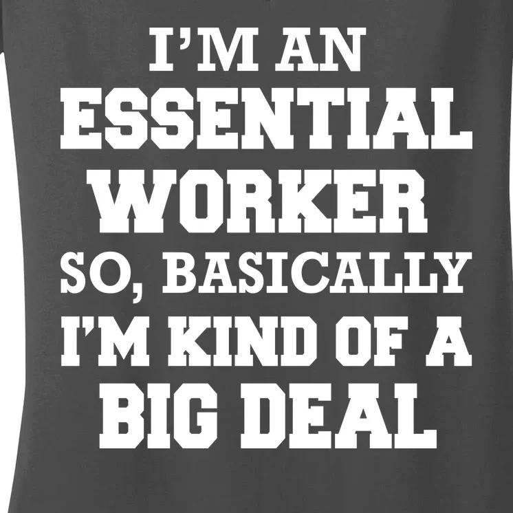 I'm An Essential Worker Kind Of A Big Deal Women's V-Neck T-Shirt