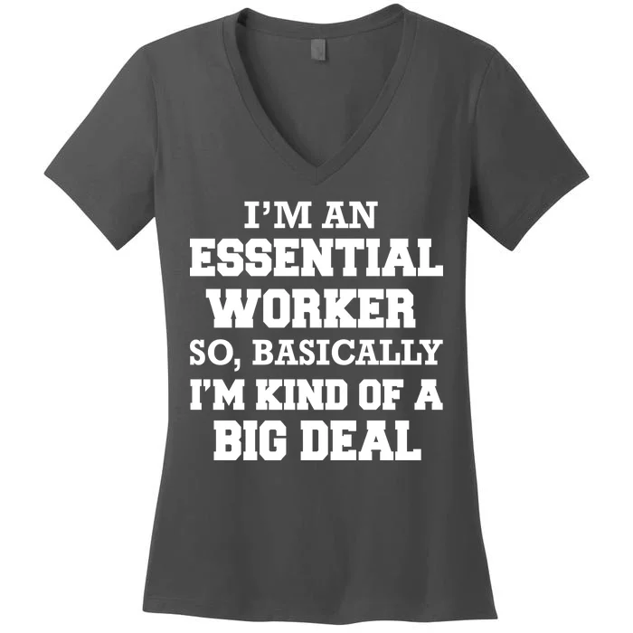 I'm An Essential Worker Kind Of A Big Deal Women's V-Neck T-Shirt