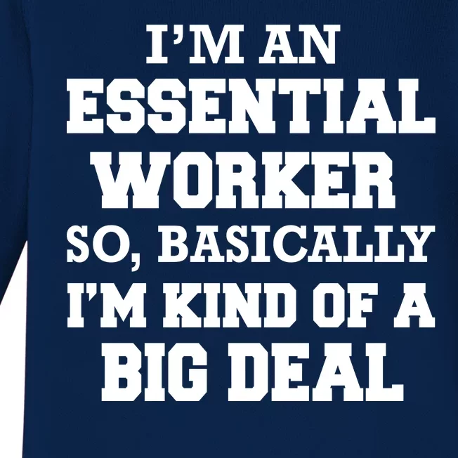 I'm An Essential Worker Kind Of A Big Deal Baby Long Sleeve Bodysuit