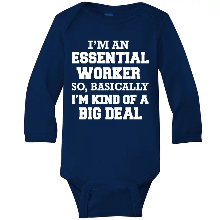 I'm An Essential Worker Kind Of A Big Deal Baby Long Sleeve Bodysuit