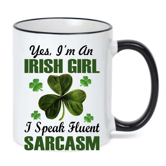 I'm An Irish Girl I Speak Fluent Sarcasm Black Color Changing Mug