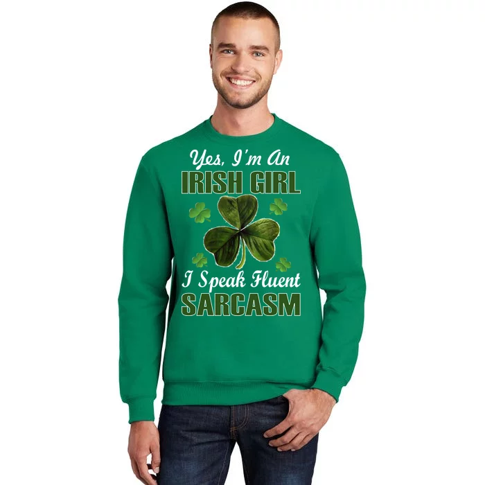 I'm An Irish Girl I Speak Fluent Sarcasm Sweatshirt