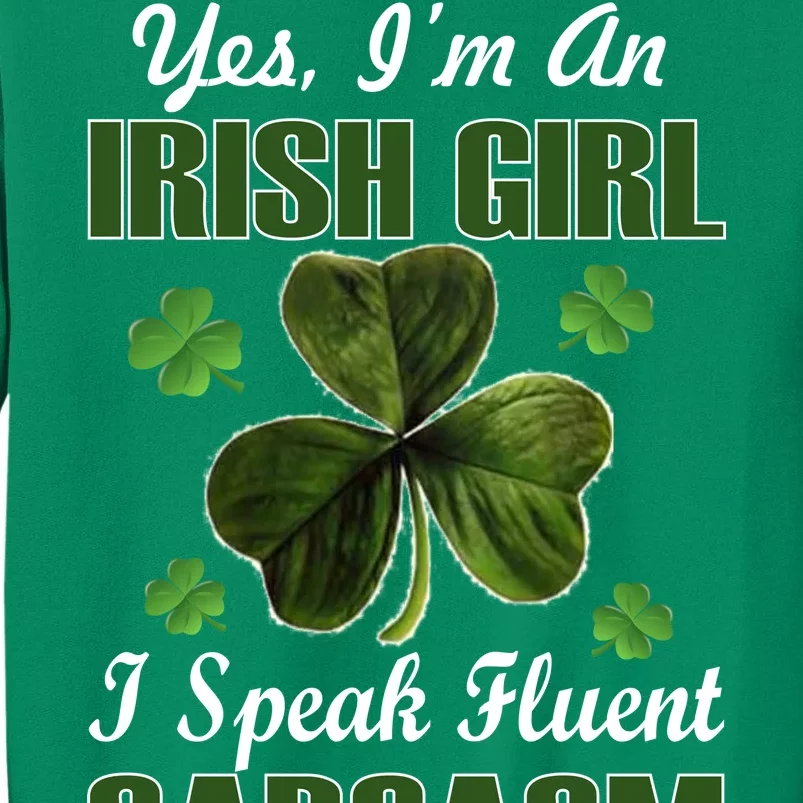 I'm An Irish Girl I Speak Fluent Sarcasm Sweatshirt