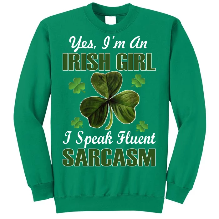 I'm An Irish Girl I Speak Fluent Sarcasm Sweatshirt