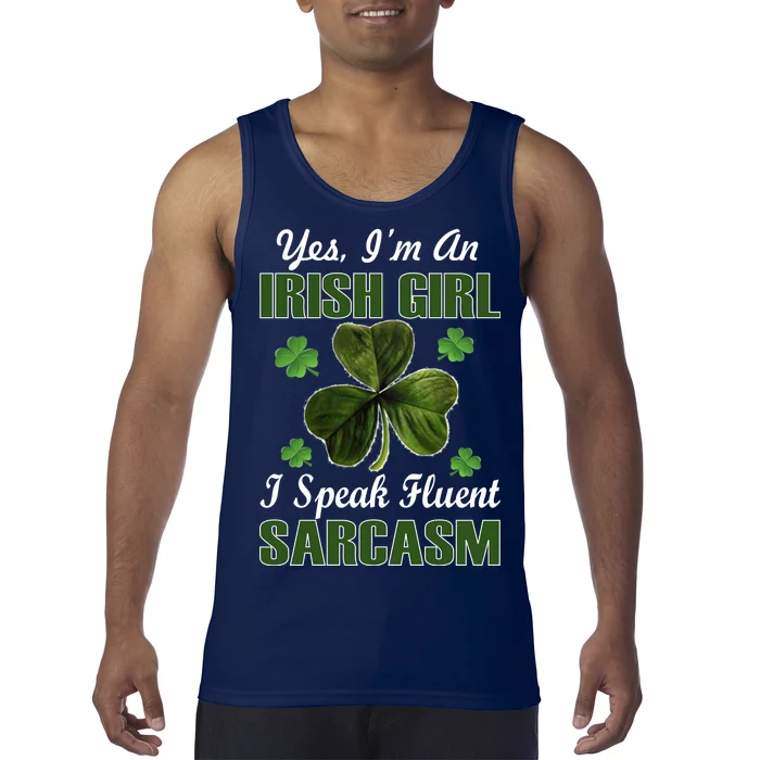 I'm An Irish Girl I Speak Fluent Sarcasm Tank Top