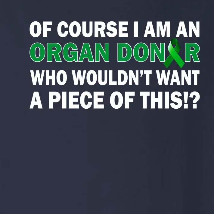 I'm An Organ Donor Who Wouldn't Want A Piece of This Toddler Long Sleeve Shirt