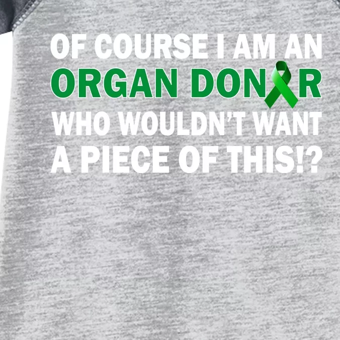 I'm An Organ Donor Who Wouldn't Want A Piece of This Infant Baby Jersey Bodysuit