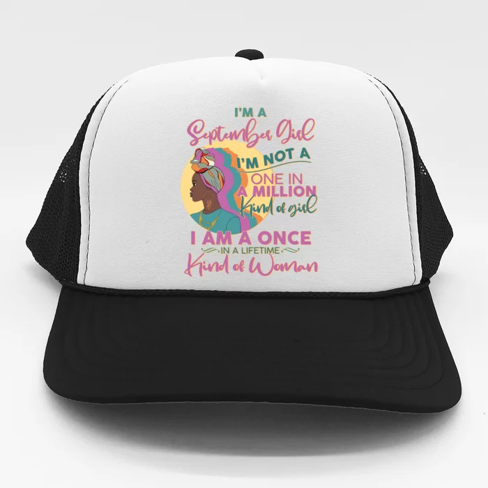 I'm An September Girl A Once In A Lifetime Woman Trucker Hat