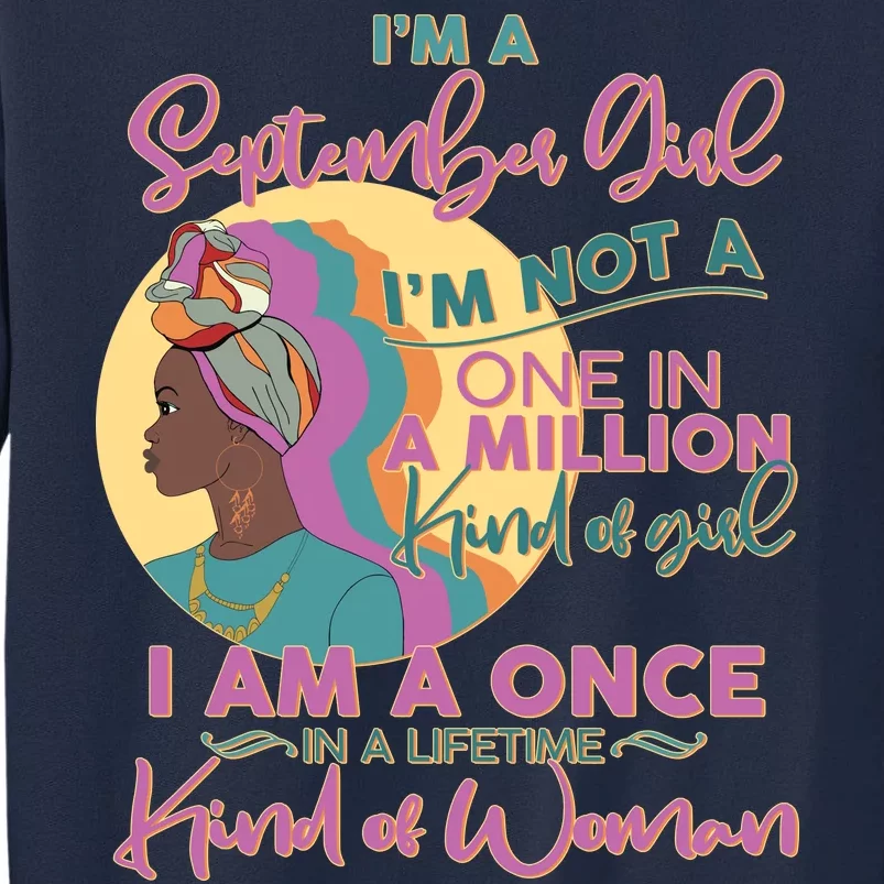 I'm An September Girl A Once In A Lifetime Woman Tall Sweatshirt