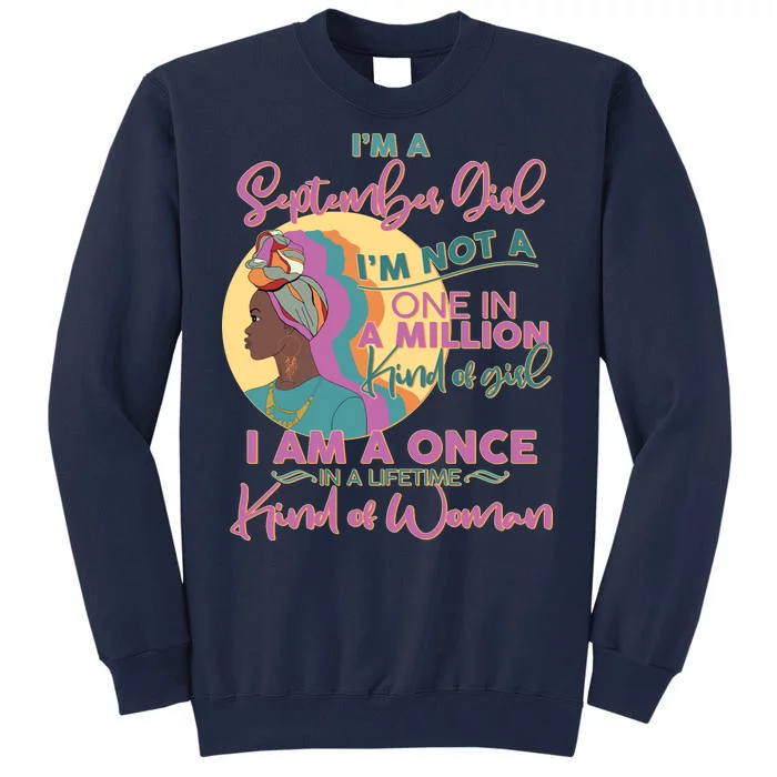 I'm An September Girl A Once In A Lifetime Woman Tall Sweatshirt