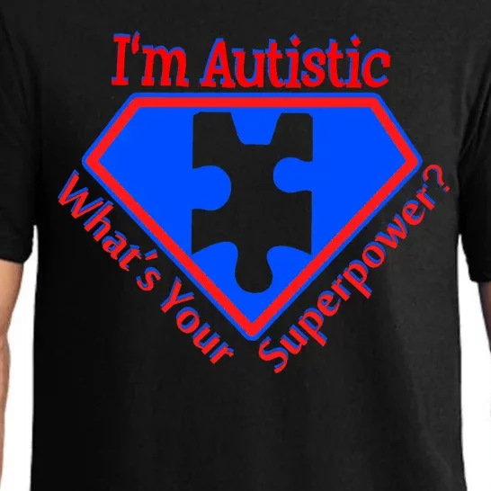 I'm Autistic What's Your Super Power Pajama Set