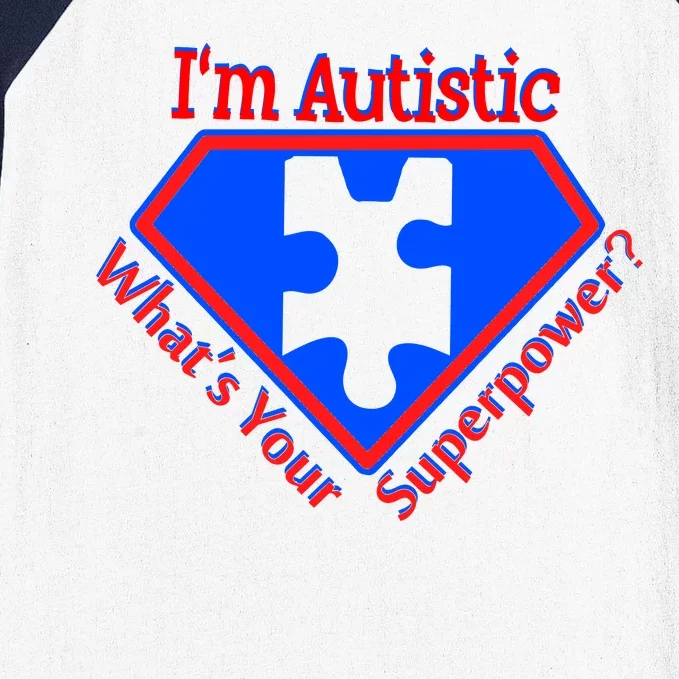 I'm Autistic What's Your Super Power Baseball Sleeve Shirt