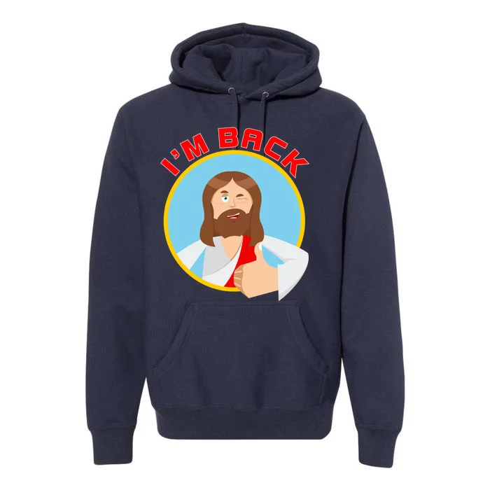 I'm Back Funny Easter Jesus He is Risen Premium Hoodie