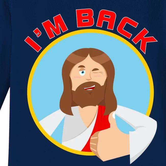 I'm Back Funny Easter Jesus He is Risen Baby Long Sleeve Bodysuit