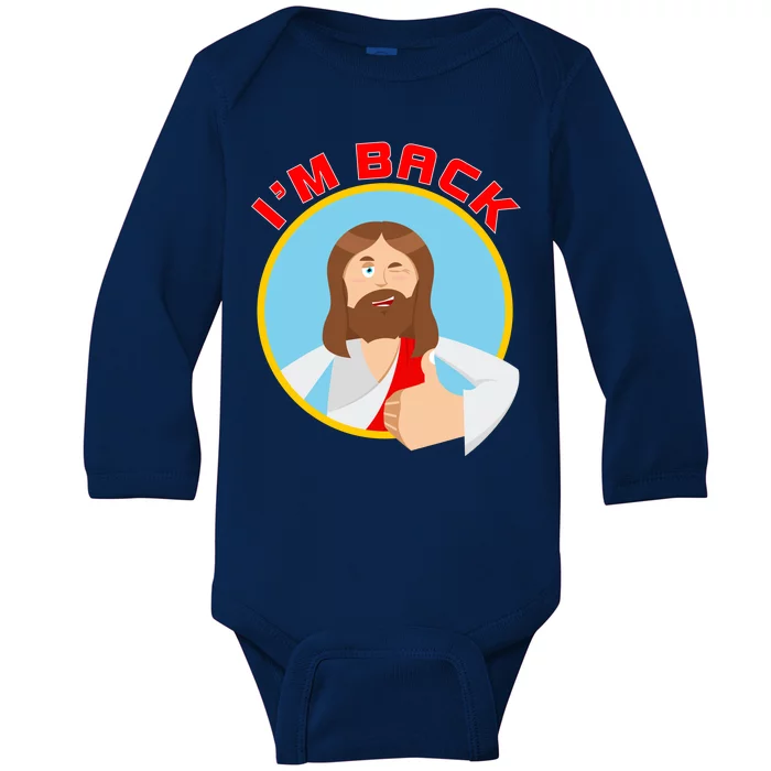 I'm Back Funny Easter Jesus He is Risen Baby Long Sleeve Bodysuit