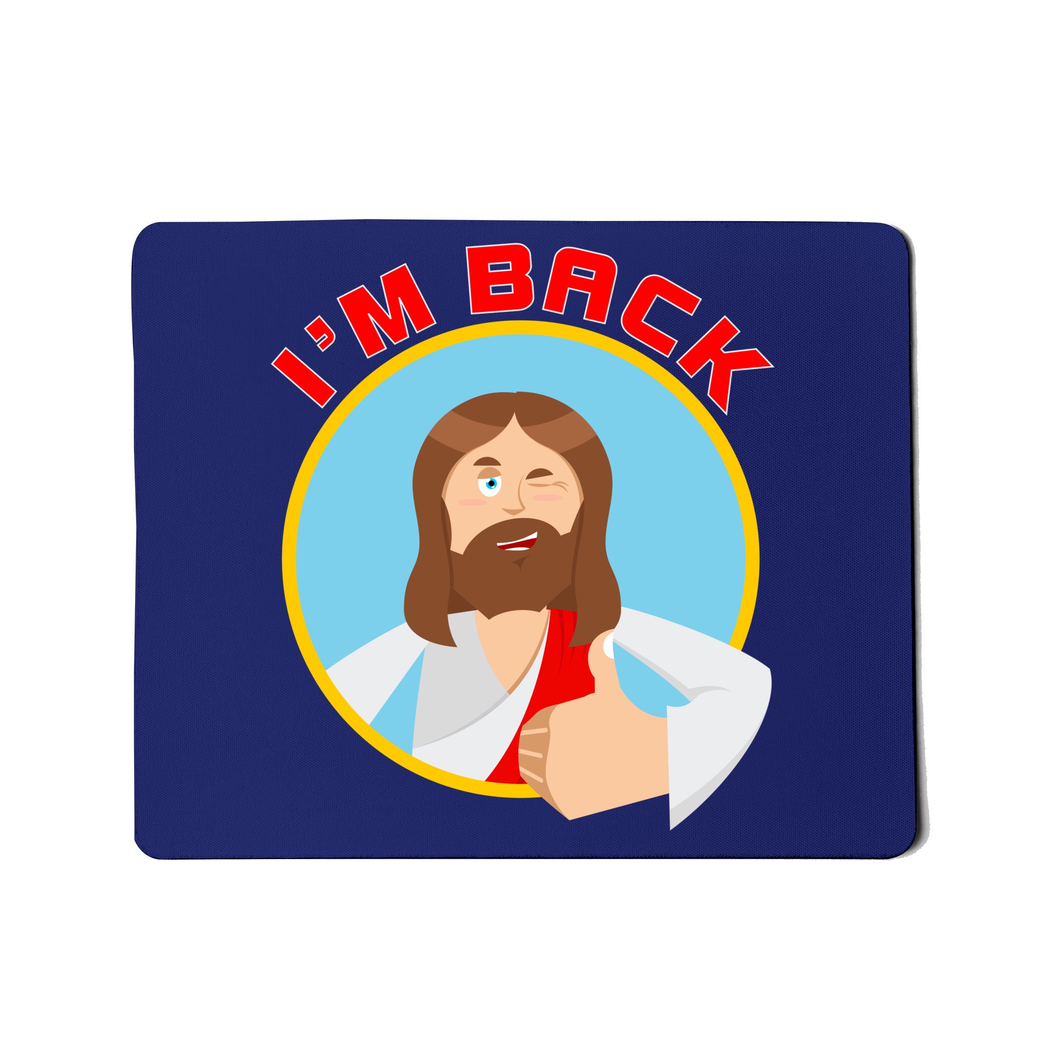 I'm Back Funny Easter Jesus He is Risen Mousepad | TeeShirtPalace