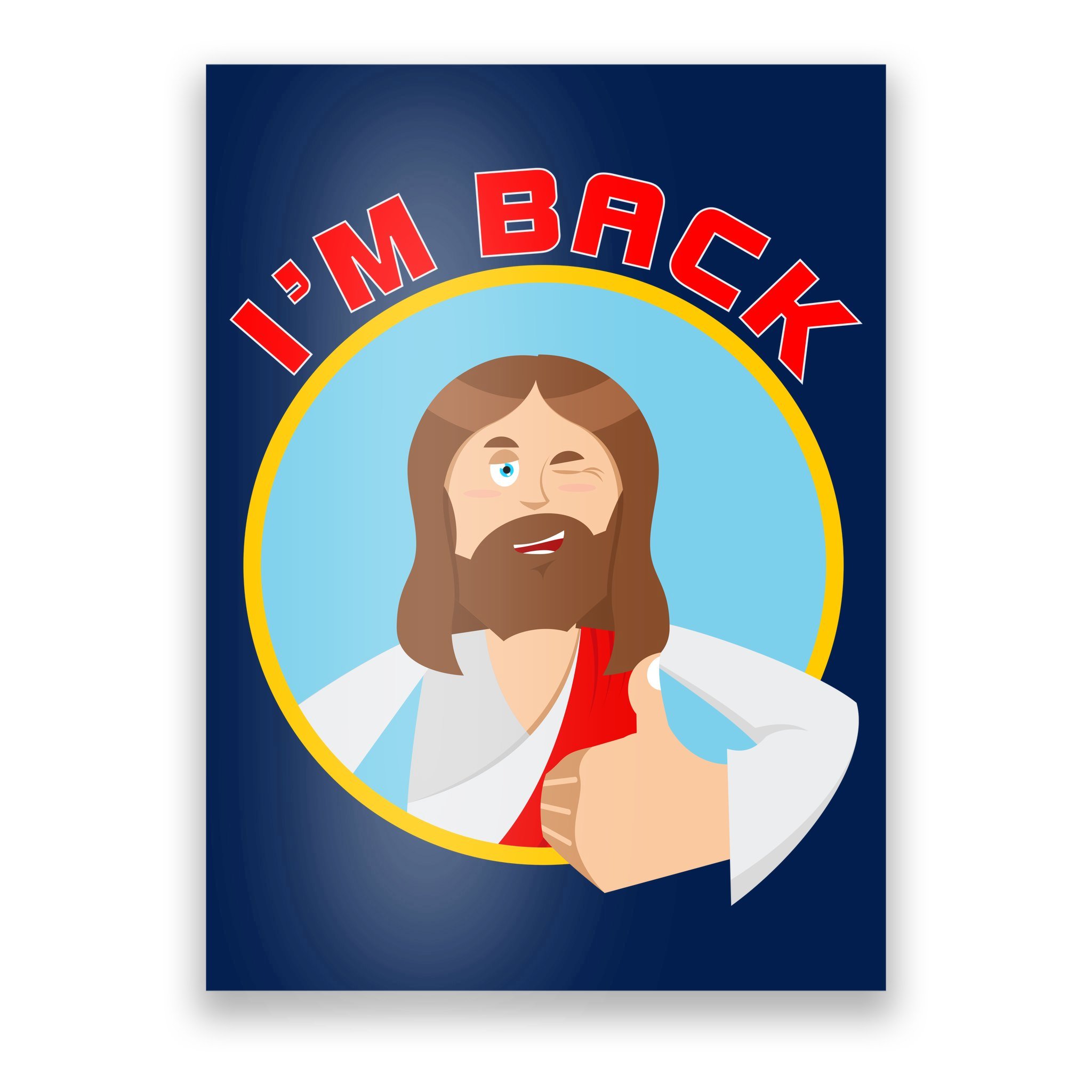 I'm Back Funny Easter Jesus He is Risen Poster | TeeShirtPalace