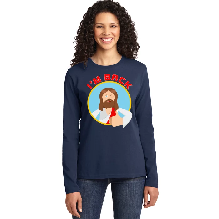 I'm Back Funny Easter Jesus He is Risen Ladies Long Sleeve Shirt