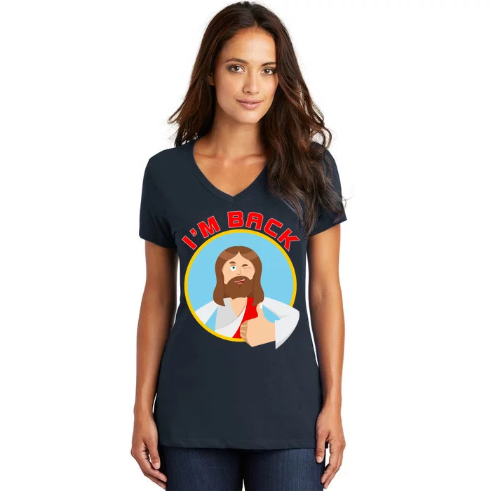 I'm Back Funny Easter Jesus He is Risen Women's V-Neck T-Shirt