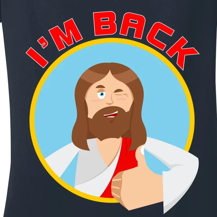 I'm Back Funny Easter Jesus He is Risen Women's V-Neck T-Shirt