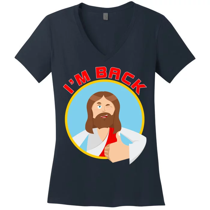 I'm Back Funny Easter Jesus He is Risen Women's V-Neck T-Shirt