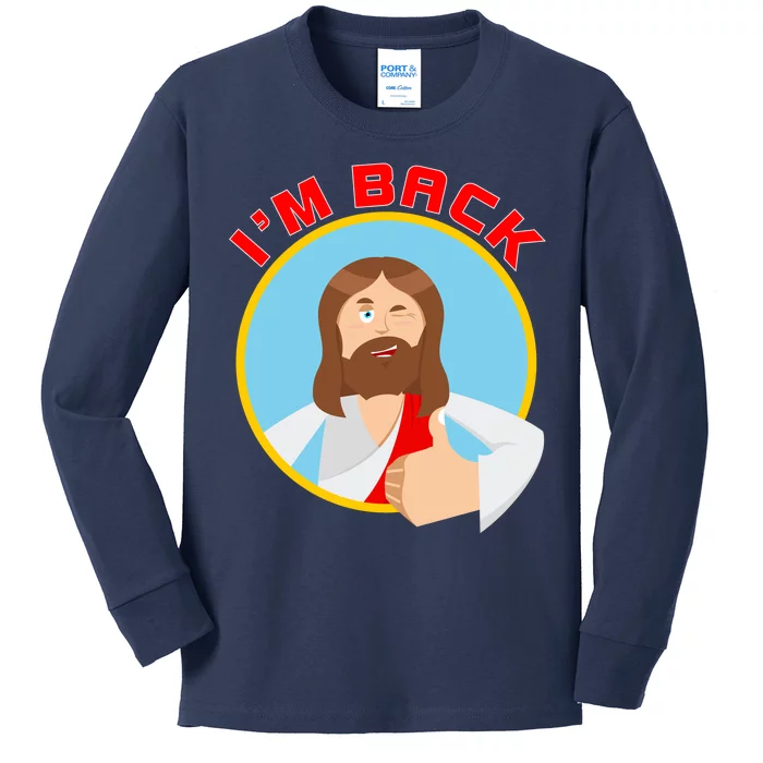 I'm Back Funny Easter Jesus He is Risen Kids Long Sleeve Shirt