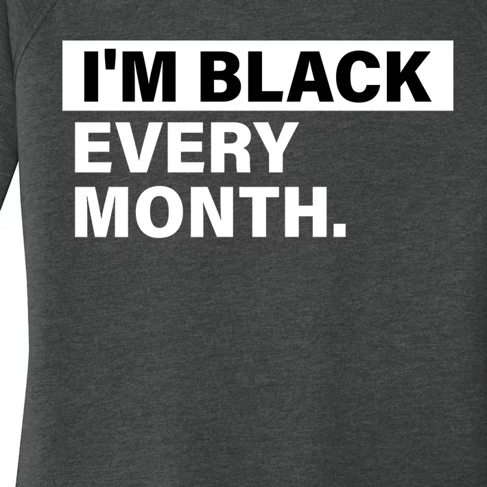 I'm Black Every Month Women's Perfect Tri Tunic Long Sleeve Shirt