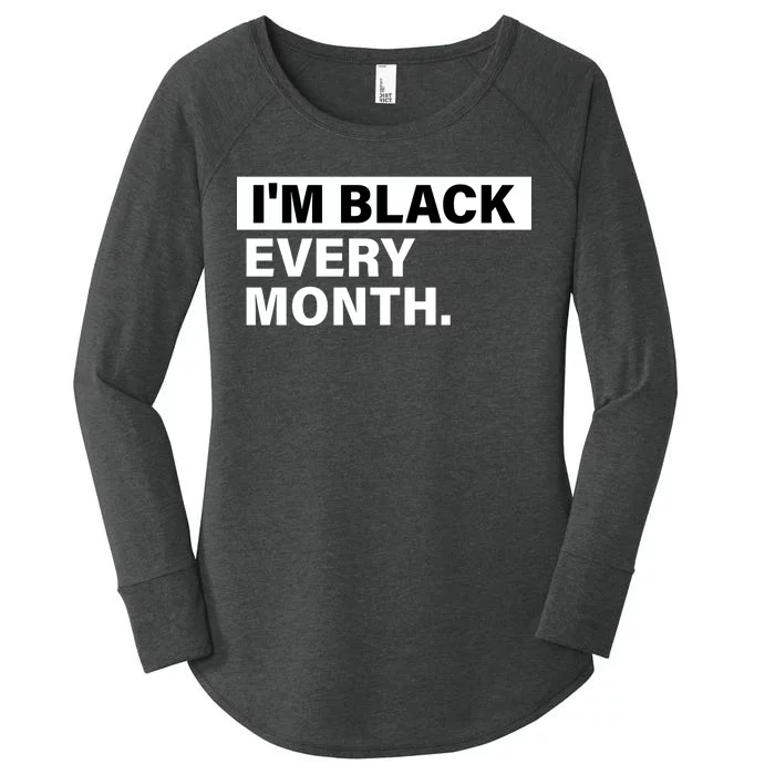 I'm Black Every Month Women's Perfect Tri Tunic Long Sleeve Shirt