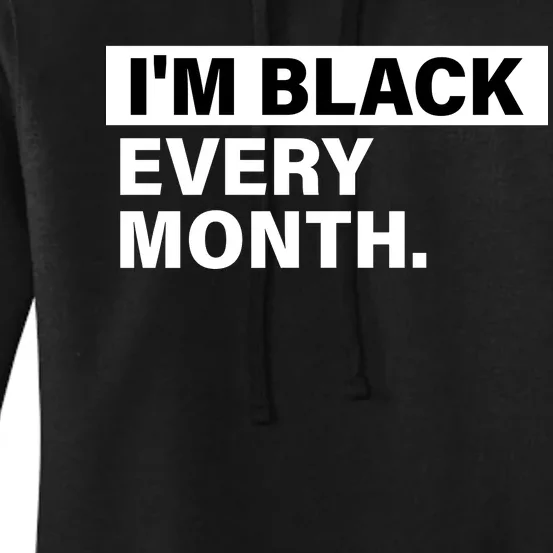 I'm Black Every Month Women's Pullover Hoodie