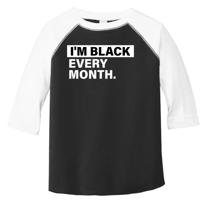 I'm Black Every Month Toddler Fine Jersey T-Shirt