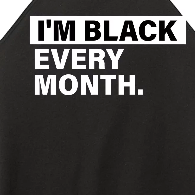 I'm Black Every Month Women’s Perfect Tri Rocker Tank