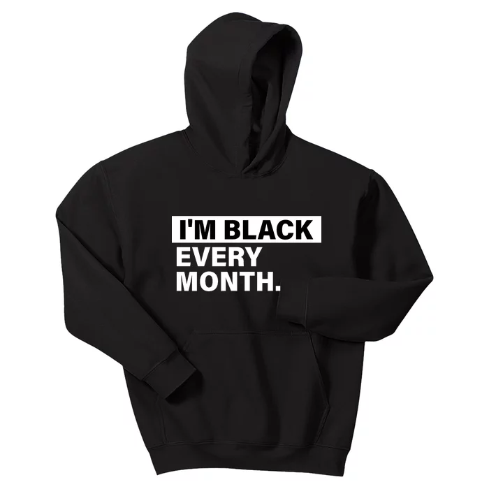 I'm Black Every Month Kids Hoodie